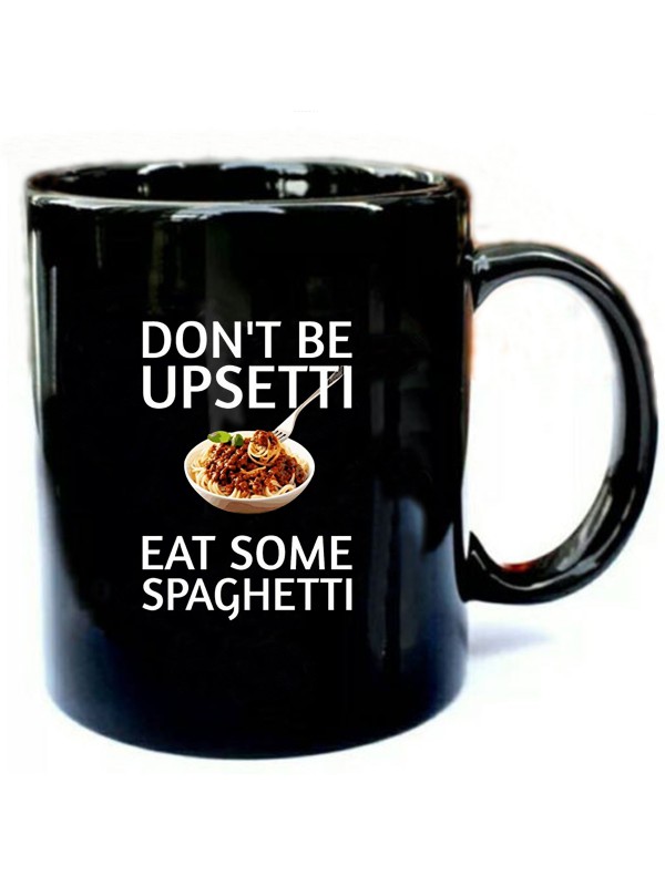 Don't Be Upsetti Eat Some Spaghetti Shirt
