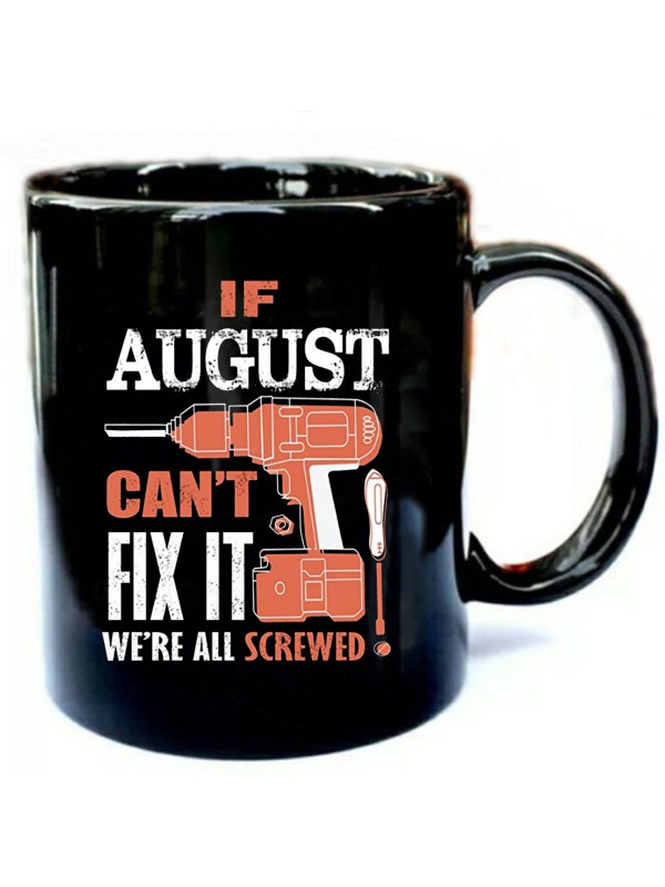 If-AUGUST-cant-fix-it-were-all-Screwed.jpg