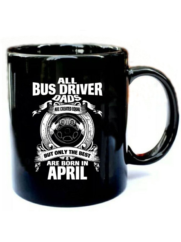 The-Best-Bus-Driver-Dad-Born-In-April.jpg