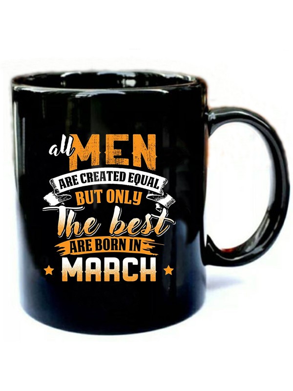 The Best Men Are Born In March T Shirt