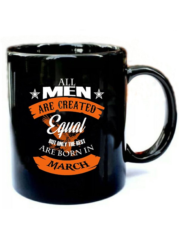 The Best Men Are Born in March Gift