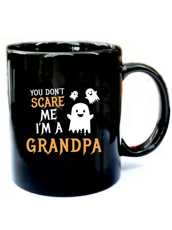 You Don't Scare Me I'm A Grandpa